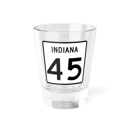 Indiana 45 (Indiana) (Road Sign) Shot Glass 1.5oz 1.5oz - Go Mug Yourself