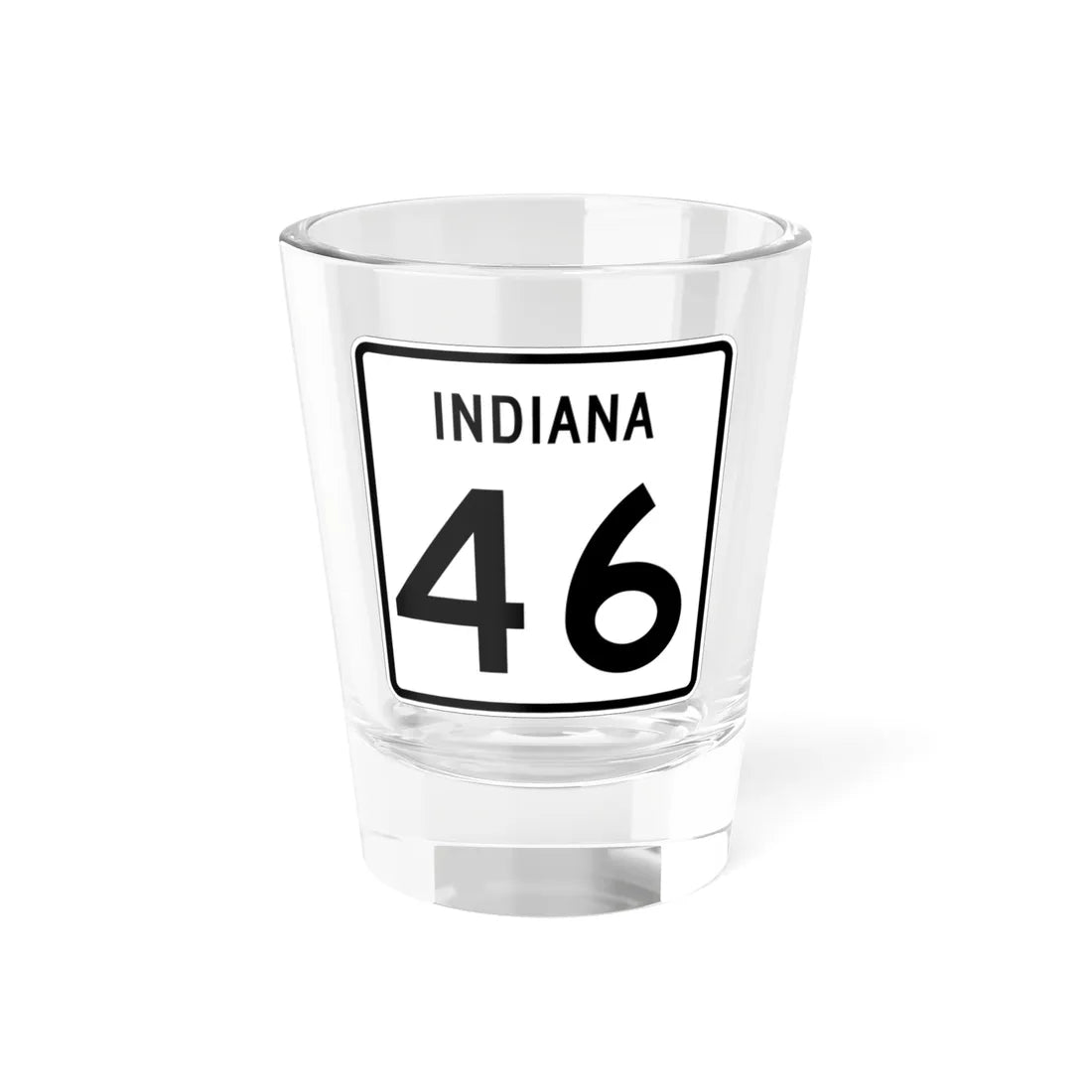 Indiana 46 (Indiana) (Road Sign) Shot Glass 1.5oz 1.5oz - Go Mug Yourself