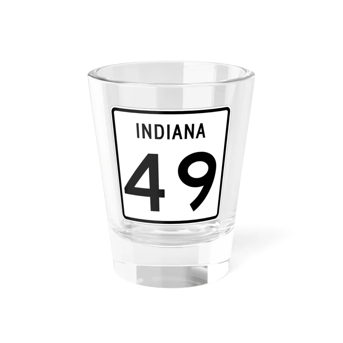 Indiana 49 (Indiana) (Road Sign) Shot Glass 1.5oz 1.5oz - Go Mug Yourself