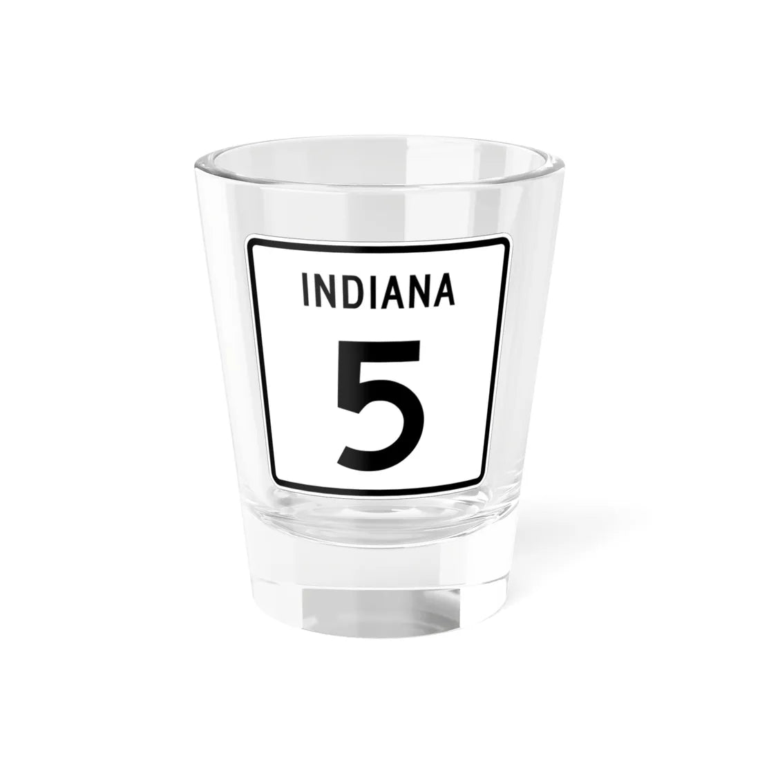 Indiana 5 (Indiana) (Road Sign) Shot Glass 1.5oz 1.5oz - Go Mug Yourself