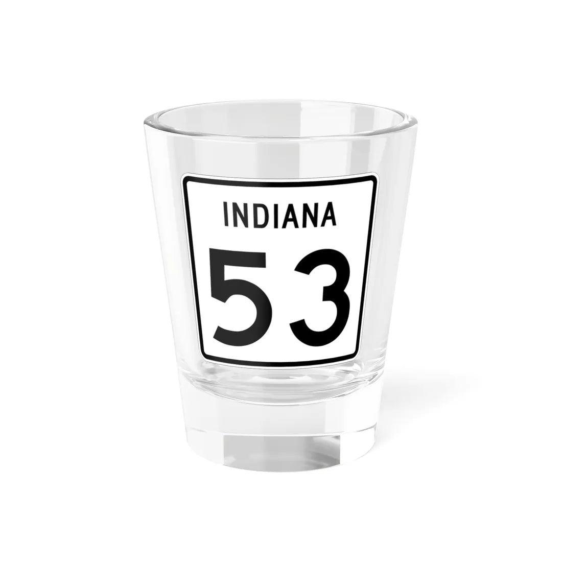 Indiana 53 (Indiana) (Road Sign) Shot Glass 1.5oz 1.5oz - Go Mug Yourself