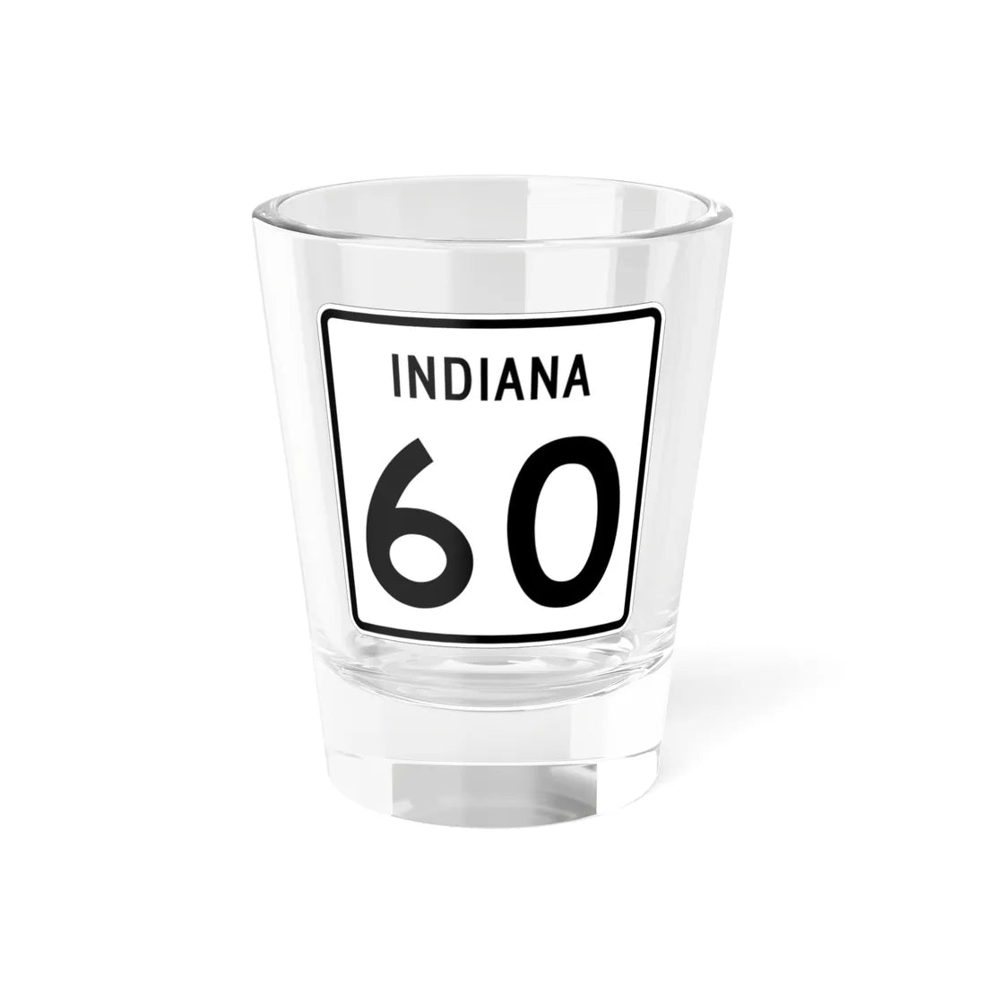 Indiana 60 (Indiana) (Road Sign) Shot Glass 1.5oz 1.5oz - Go Mug Yourself