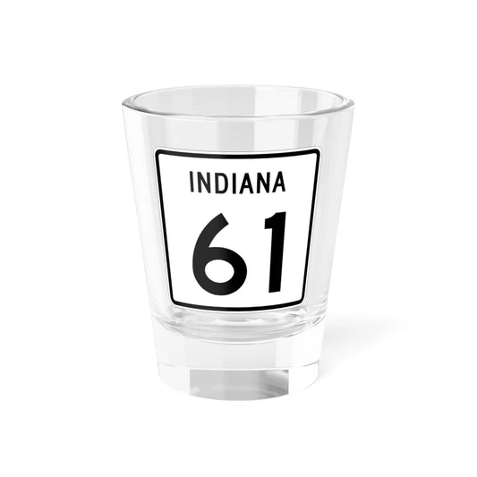 Indiana 61 (Indiana) (Road Sign) Shot Glass 1.5oz 1.5oz - Go Mug Yourself