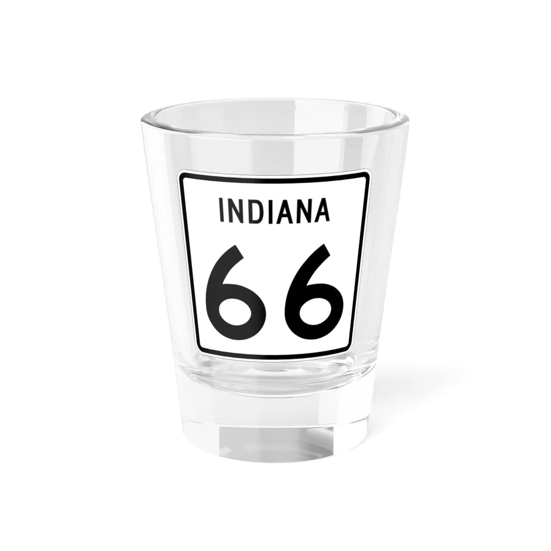 Indiana 66 (Indiana) (Road Sign) Shot Glass 1.5oz 1.5oz - Go Mug Yourself