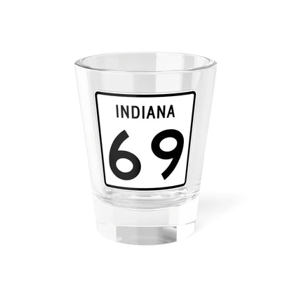 Indiana 69 (Indiana) (Road Sign) Shot Glass 1.5oz 1.5oz - Go Mug Yourself