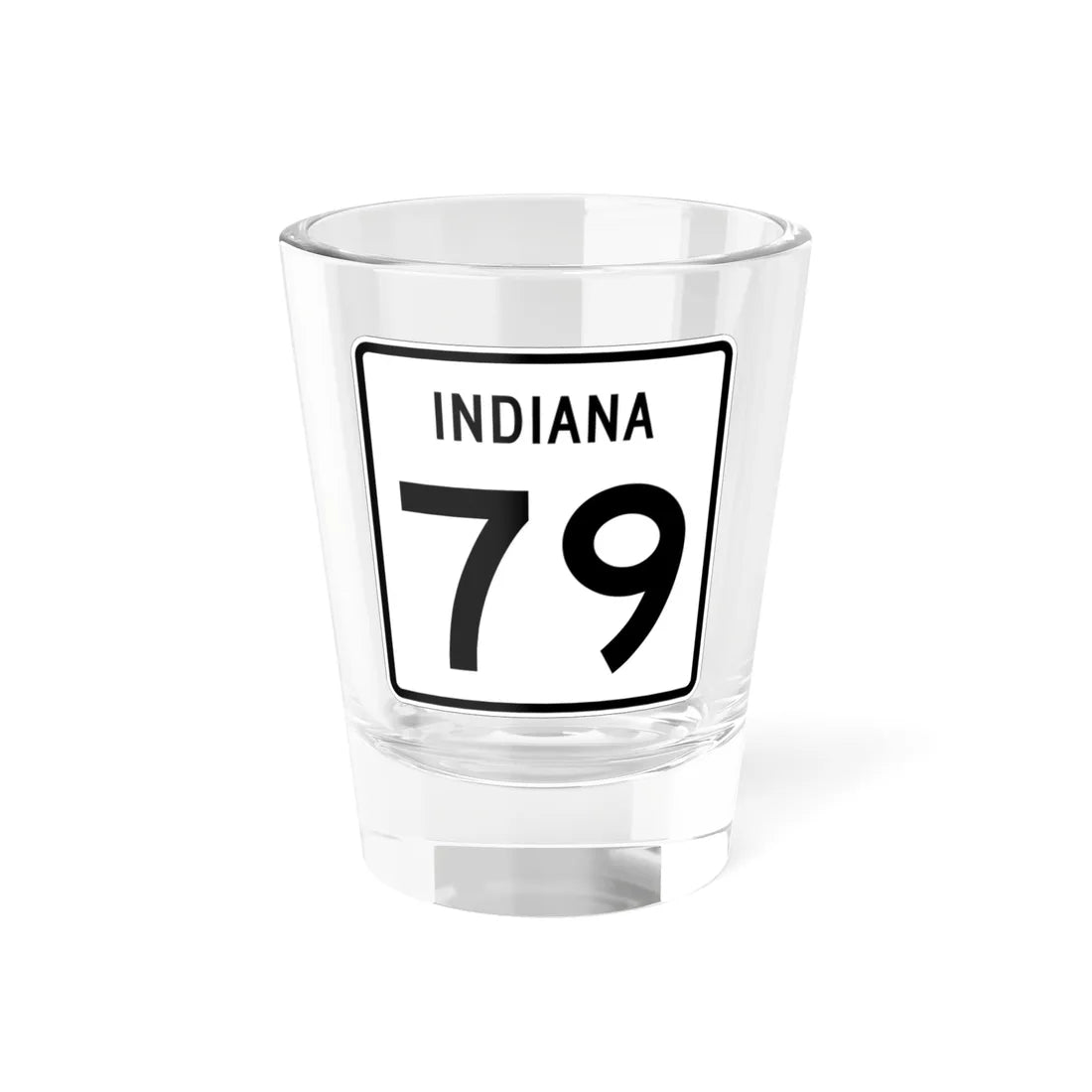 Indiana 79 (Indiana) (Road Sign) Shot Glass 1.5oz 1.5oz - Go Mug Yourself