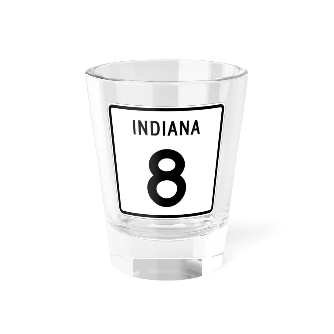 Indiana 8 (Indiana) (Road Sign) Shot Glass 1.5oz 1.5oz - Go Mug Yourself