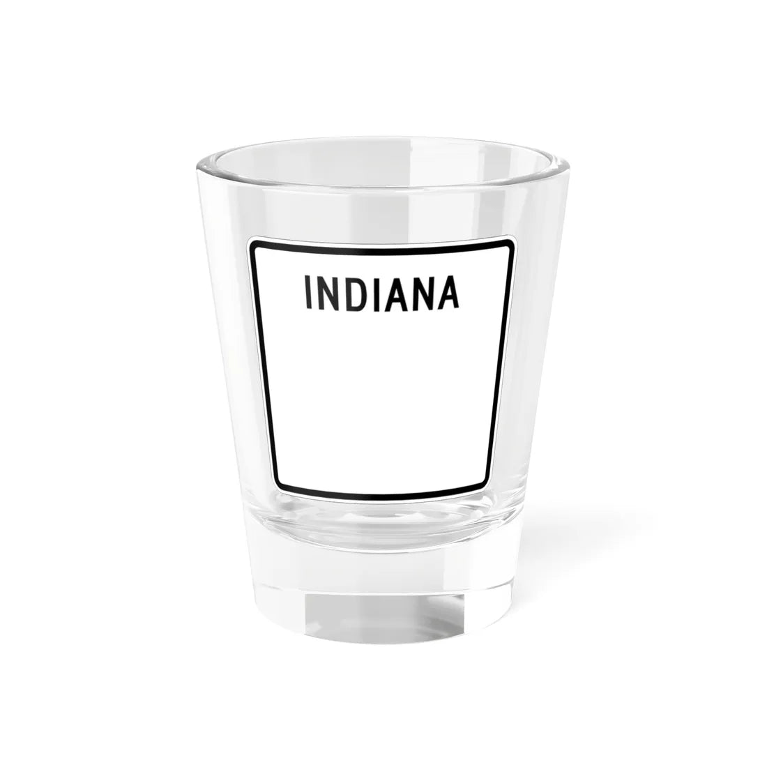Indiana blank (Indiana) (Road Sign) Shot Glass 1.5oz 1.5oz - Go Mug Yourself