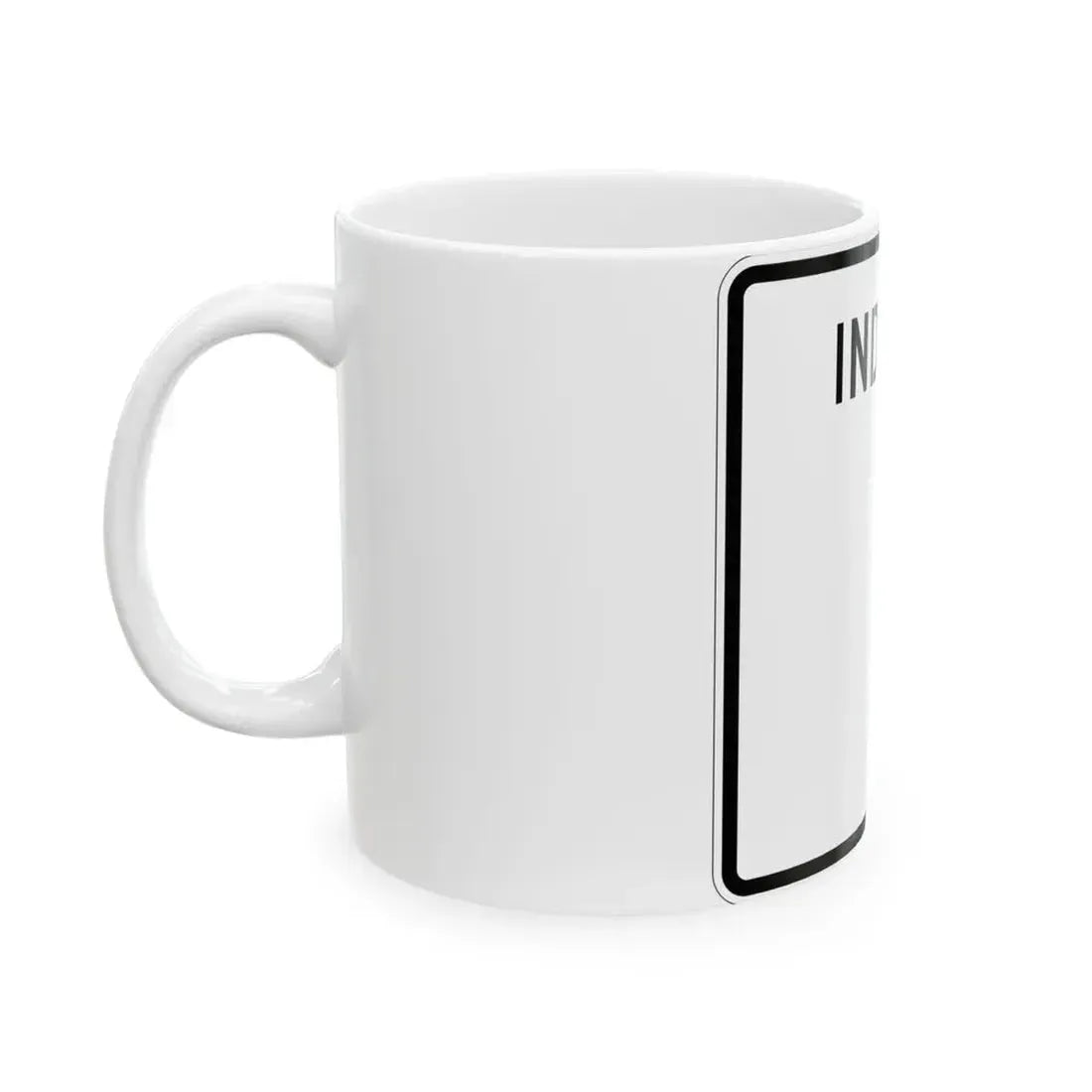 Indiana blank (Indiana) (Road Sign) White Coffee Mug - Go Mug Yourself