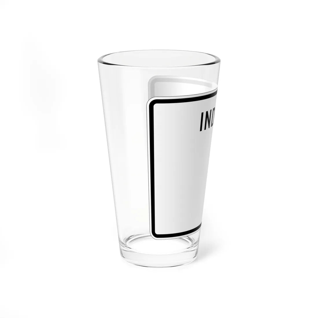 Indiana blank wide (Indiana) (Road Sign) Pint Glass 16oz - Go Mug Yourself