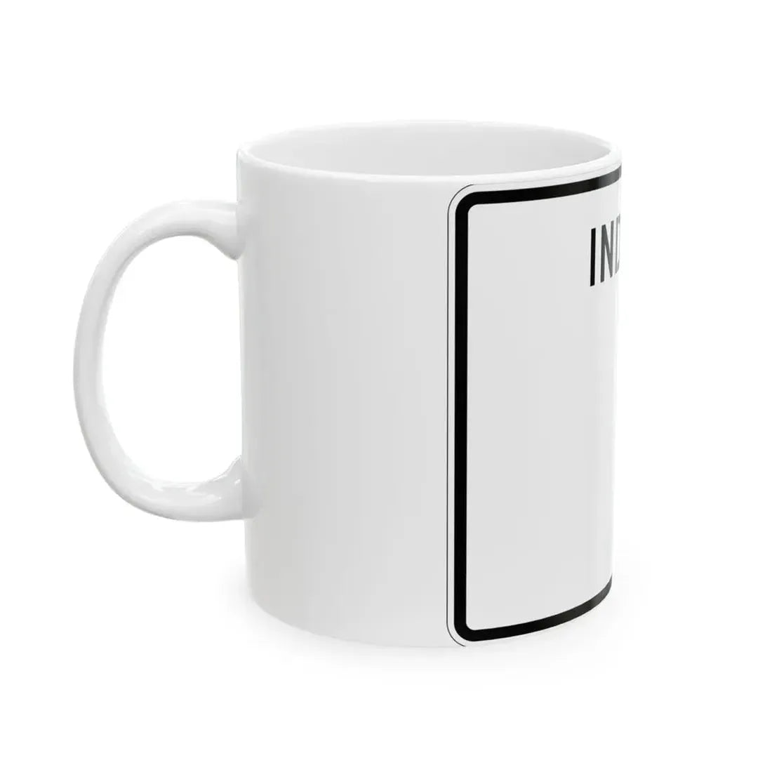 Indiana blank wide (Indiana) (Road Sign) White Coffee Mug - Go Mug Yourself