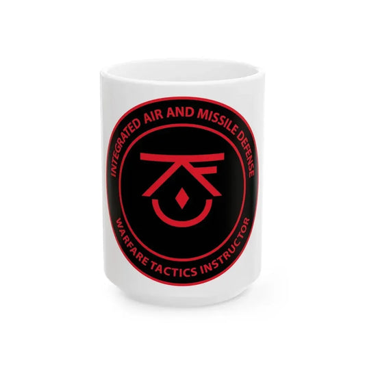 Integrated Air & Missile Defense Warfare Tactics Instructor IAMD WTI (U.S. Navy) White Coffee Mug 15oz - Go Mug Yourself