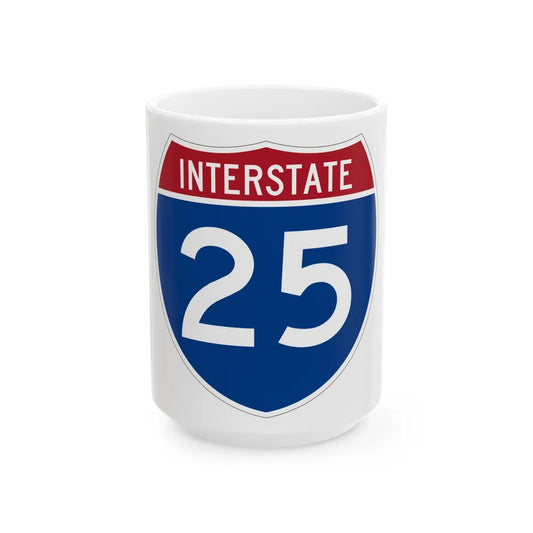 Interstate 25 (U.S. Highways) White Coffee Mug-15oz-Go Mug Yourself