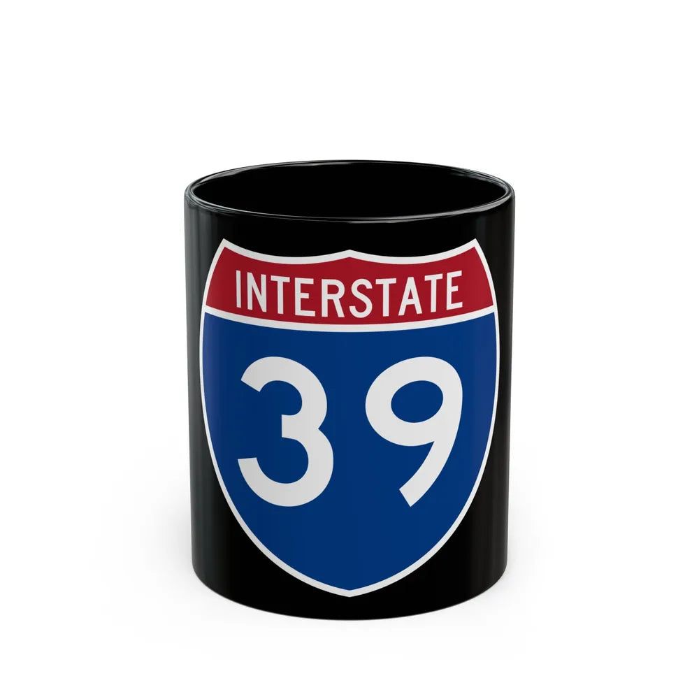 Interstate 39 (U.S. Highways) Black Coffee Mug-11oz-Go Mug Yourself