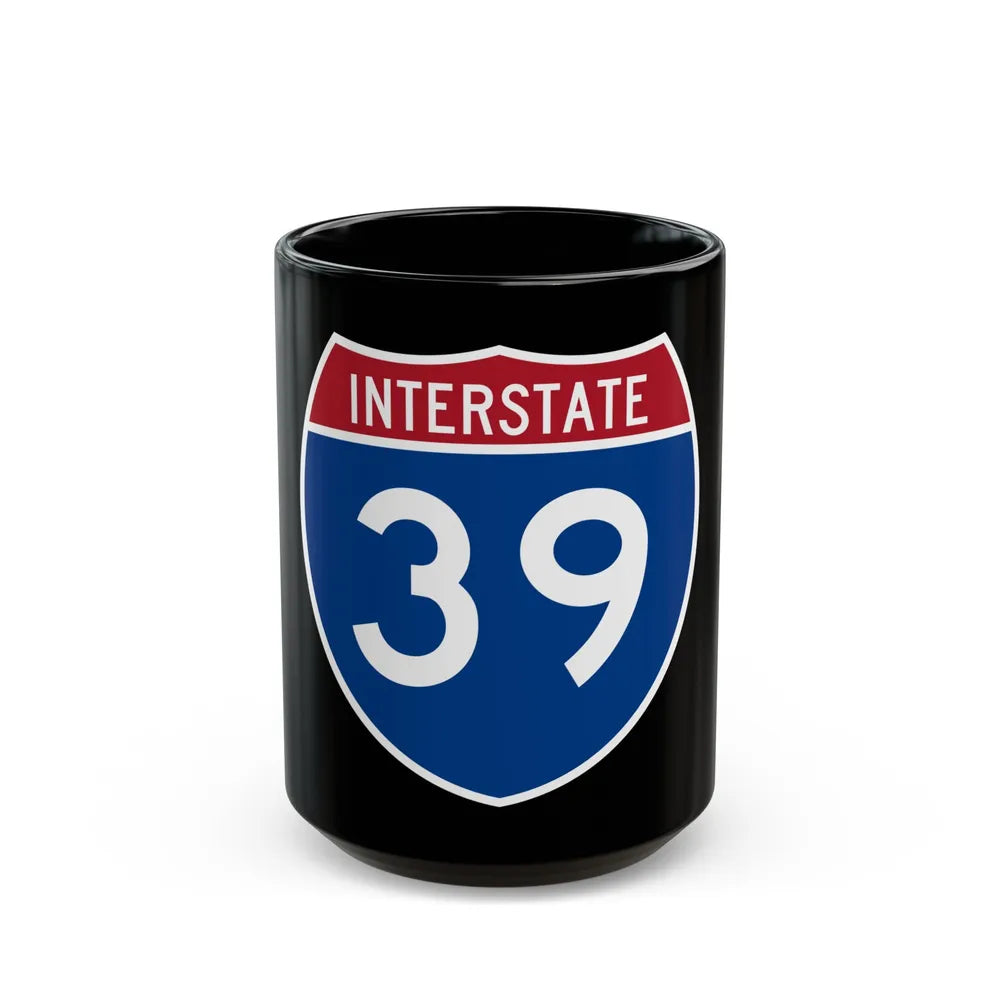 Interstate 39 (U.S. Highways) Black Coffee Mug-15oz-Go Mug Yourself