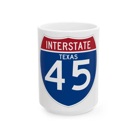 Interstate 45 (U.S. Highways) White Coffee Mug 15oz - Go Mug Yourself
