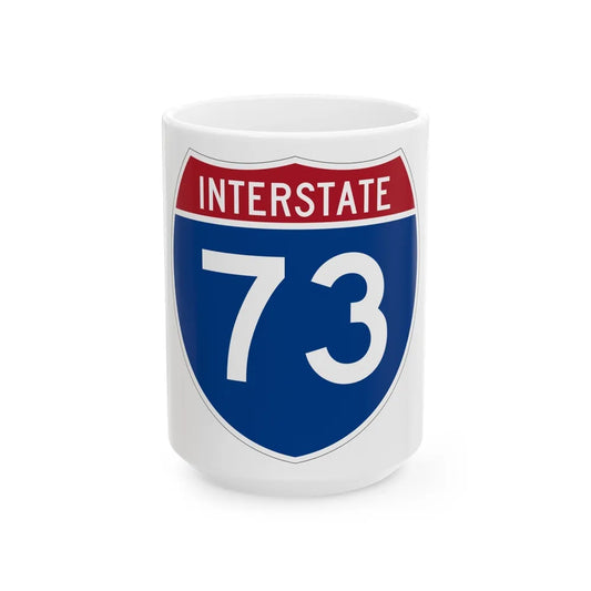 Interstate 73 (U.S. Highways) White Coffee Mug-15oz-Go Mug Yourself