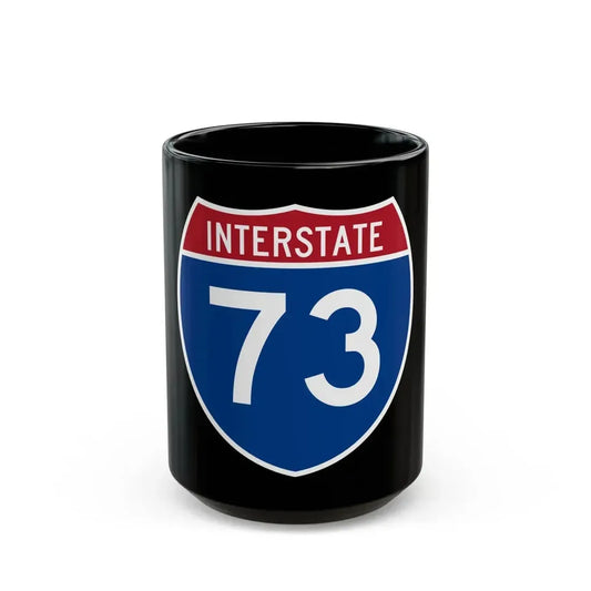 Interstate 73 (U.S. Highways) Black Coffee Mug 15oz - Go Mug Yourself