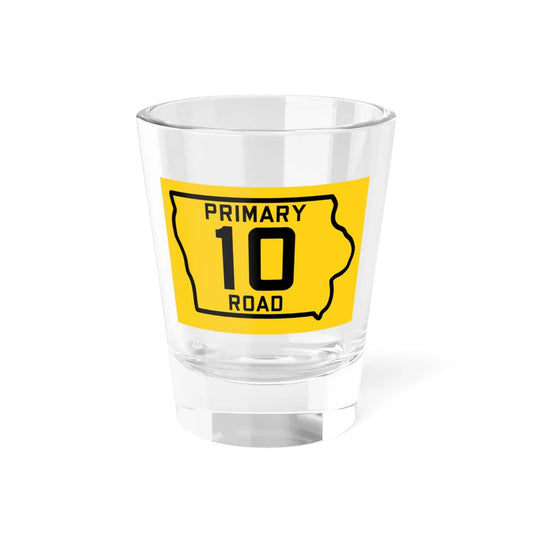 Iowa Primary 10 (Iowa) (Road Sign) Shot Glass 1.5oz 1.5oz - Go Mug Yourself