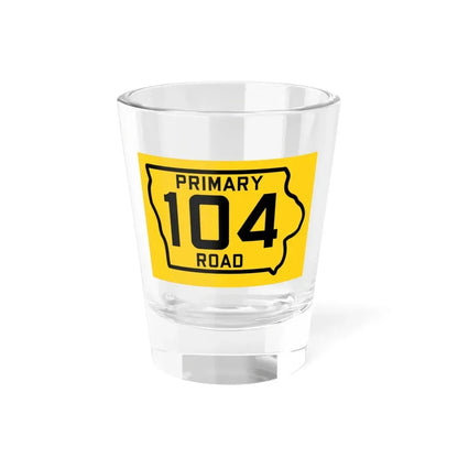 Iowa Primary 104 (Iowa) (Road Sign) Shot Glass 1.5oz 1.5oz - Go Mug Yourself