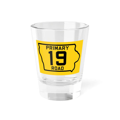 Iowa Primary 19 (Iowa) (Road Sign) Shot Glass 1.5oz 1.5oz - Go Mug Yourself