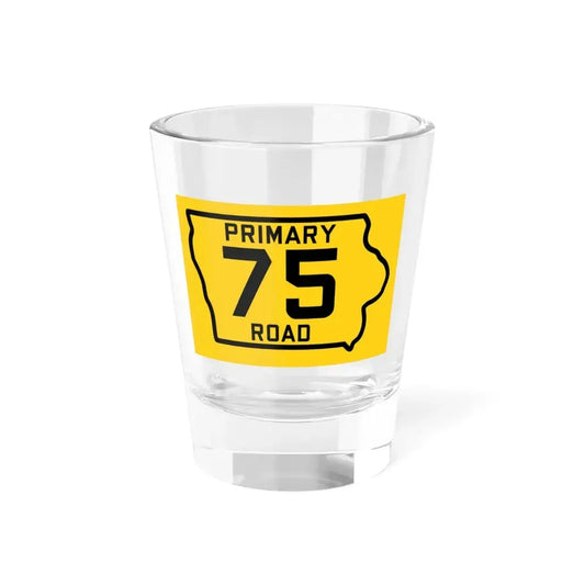 Iowa Primary 75 (Iowa) (Road Sign) Shot Glass 1.5oz 1.5oz - Go Mug Yourself
