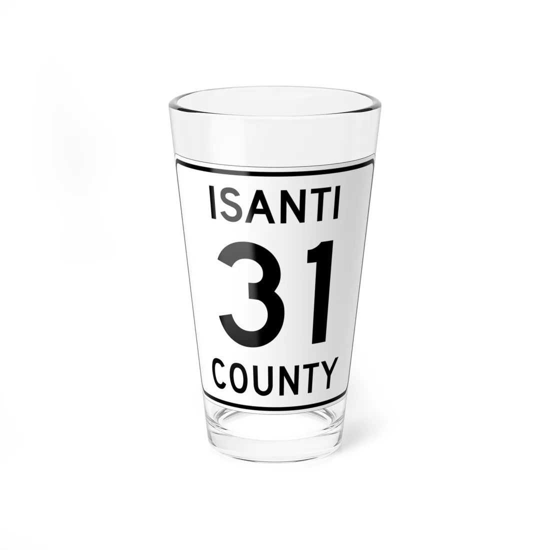 Isanti County 31 MN (Minnesota) (Road Sign) Pint Glass 16oz 16oz - Go Mug Yourself