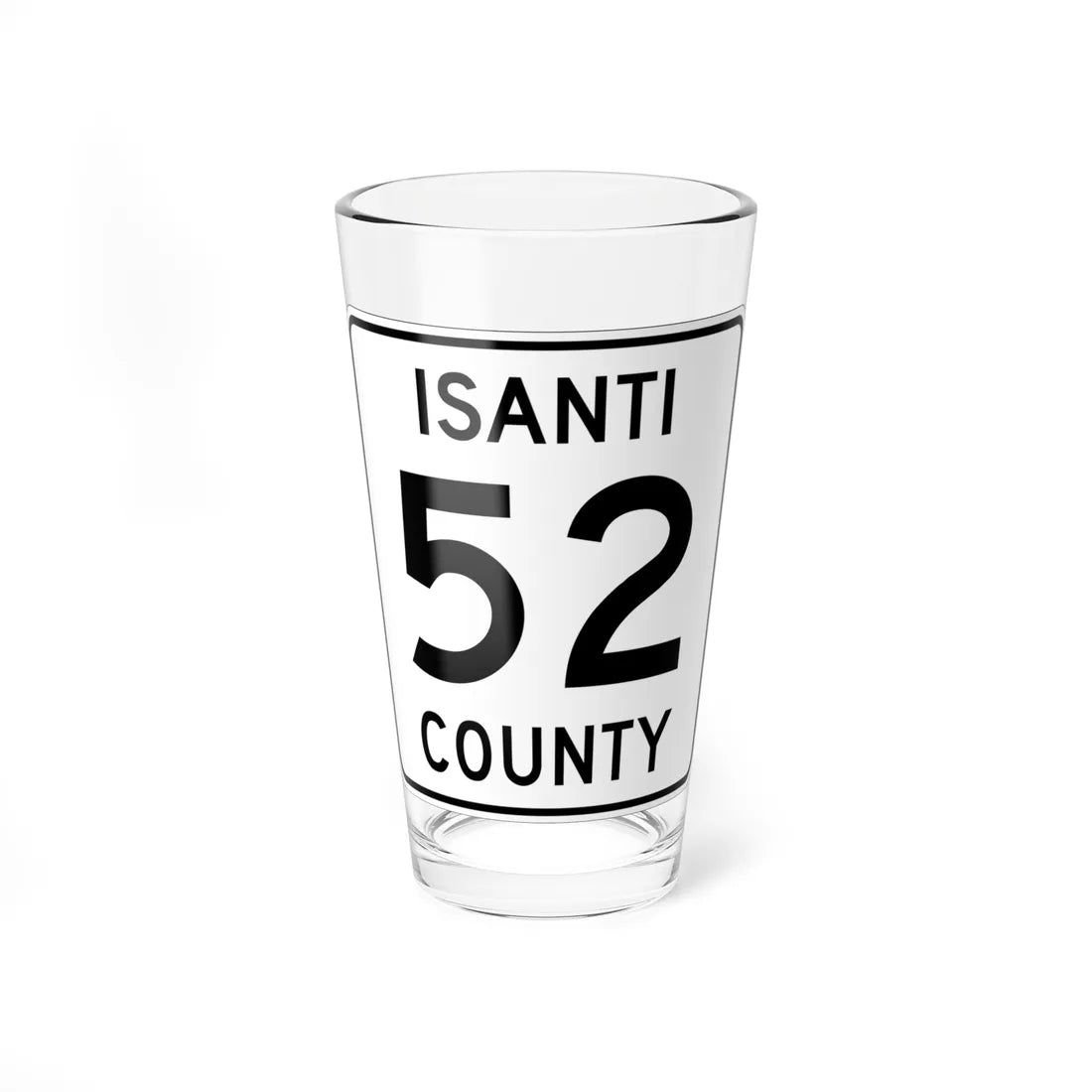 Isanti County 52 MN (Minnesota) (Road Sign) Pint Glass 16oz 16oz - Go Mug Yourself