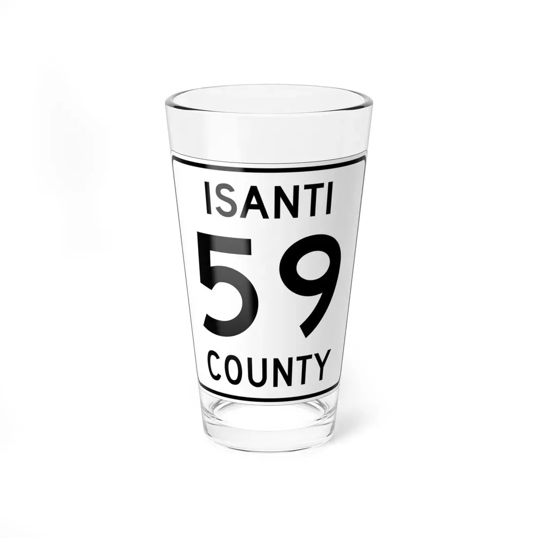Isanti County 59 MN (Minnesota) (Road Sign) Pint Glass 16oz 16oz - Go Mug Yourself