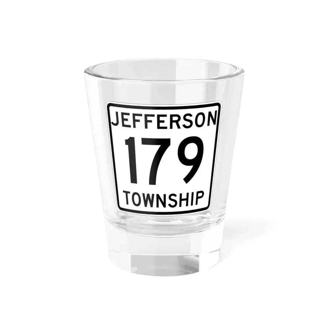Jefferson Township Route 179 Logan County Ohio (Ohio) (Road Sign) Shot Glass 1.5oz 1.5oz - Go Mug Yourself