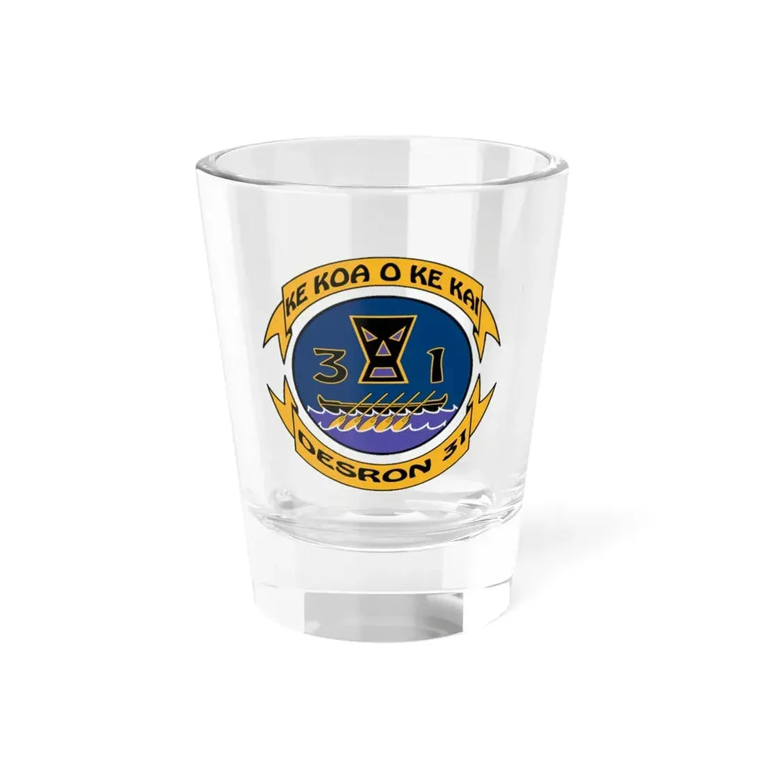 Ke Koa O Ke Kai DESRON 31 (U.S. Navy) Shot Glass 1.5oz 1.5oz - Go Mug Yourself
