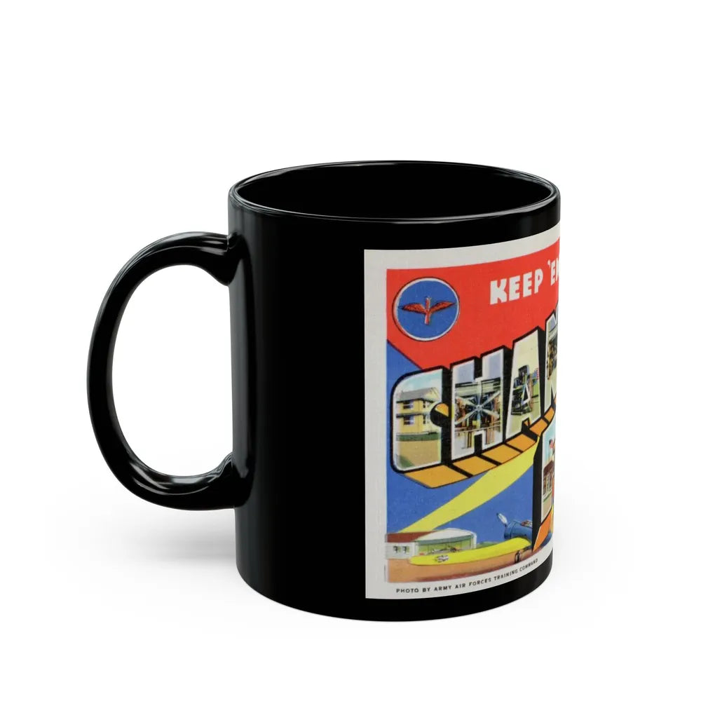 Keep em flying Chanute Field (Greeting Postcards) Black Coffee Mug-Go Mug Yourself