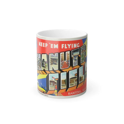 Keep em flying Chanute Field (Greeting Postcards) Color Changing Mug 11oz-11oz-Go Mug Yourself