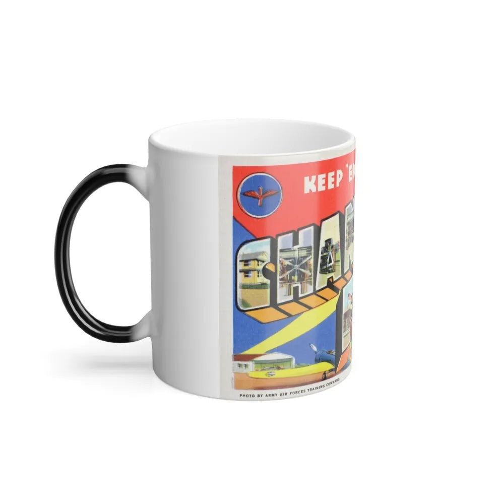 Keep em flying Chanute Field (Greeting Postcards) Color Changing Mug 11oz-Go Mug Yourself