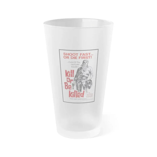 KILL OR BE KILLED (SPAGWEST) 1966 Movie Poster - Frosted Pint Glass 16oz 16oz Frosted - Go Mug Yourself
