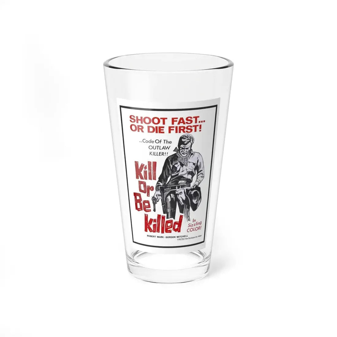 KILL OR BE KILLED (SPAGWEST) 1966 Movie Poster - Pint Glass 16oz 16oz - Go Mug Yourself