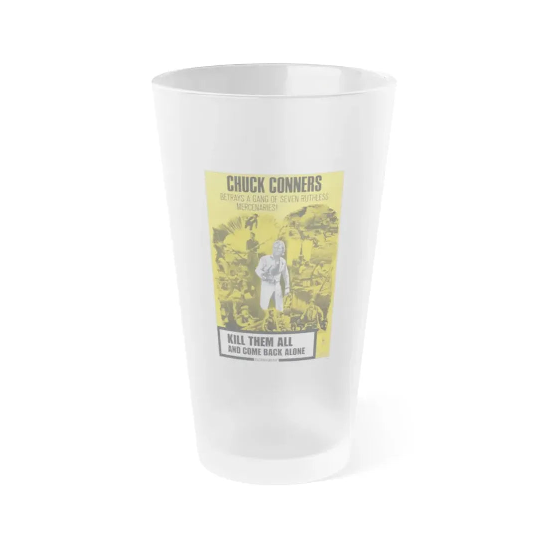 KILL THEM ALL AND COME BACK ALONE 1968 Movie Poster - Frosted Pint Glass 16oz 16oz Frosted - Go Mug Yourself