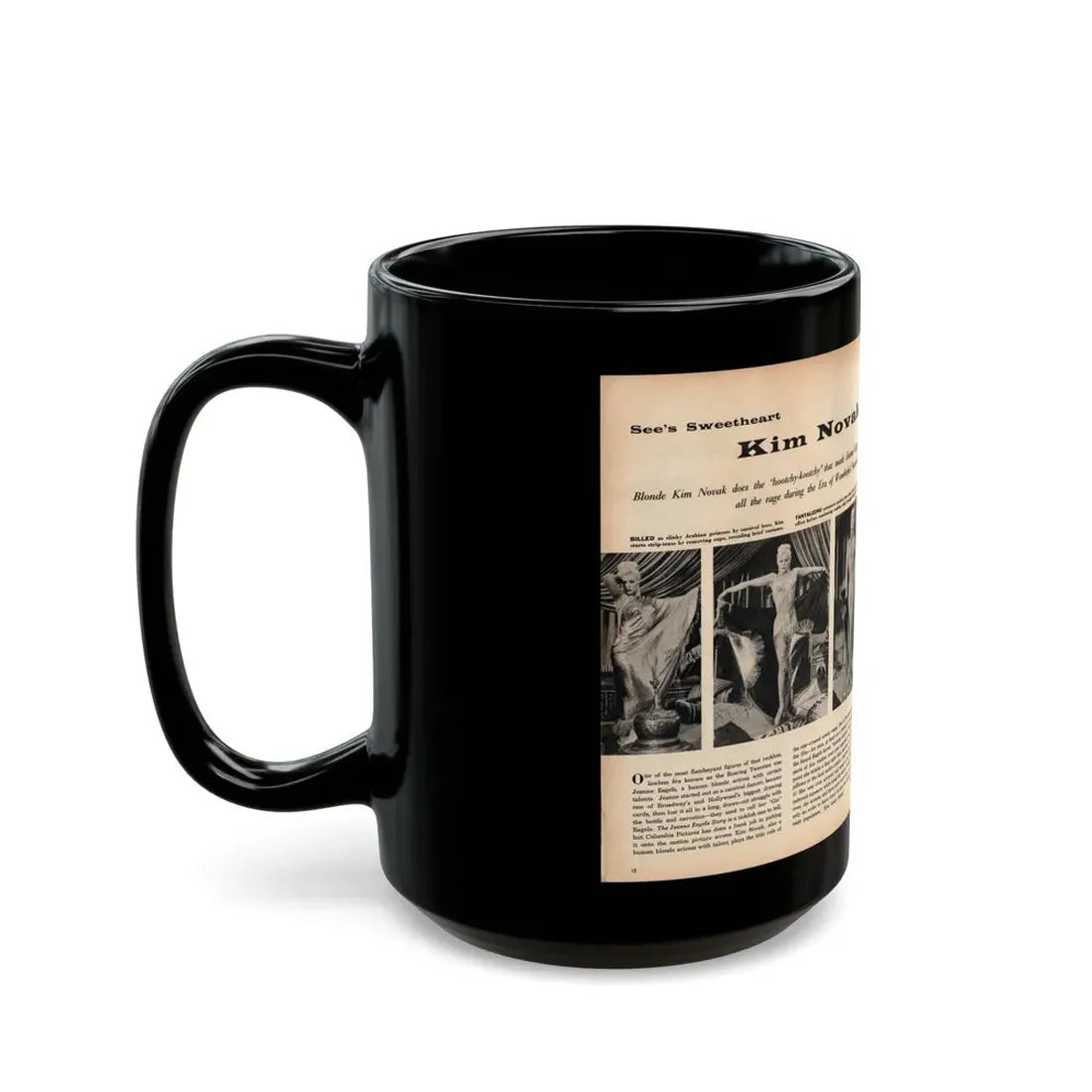 Kim Novak #242 - Pages 12 & 13 Pages 1 & 2 of 2 with, 5 B&W Pics of Kim from Jeanne Eagles '57 Film from SEE For Men Mag. Nov. '57 (Vintage Female Icon) Black Coffee Mug - Go Mug Yourself