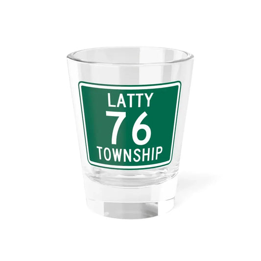 Latty Township Route 76 Paulding County Ohio (Ohio) (Road Sign) Shot Glass 1.5oz 1.5oz - Go Mug Yourself