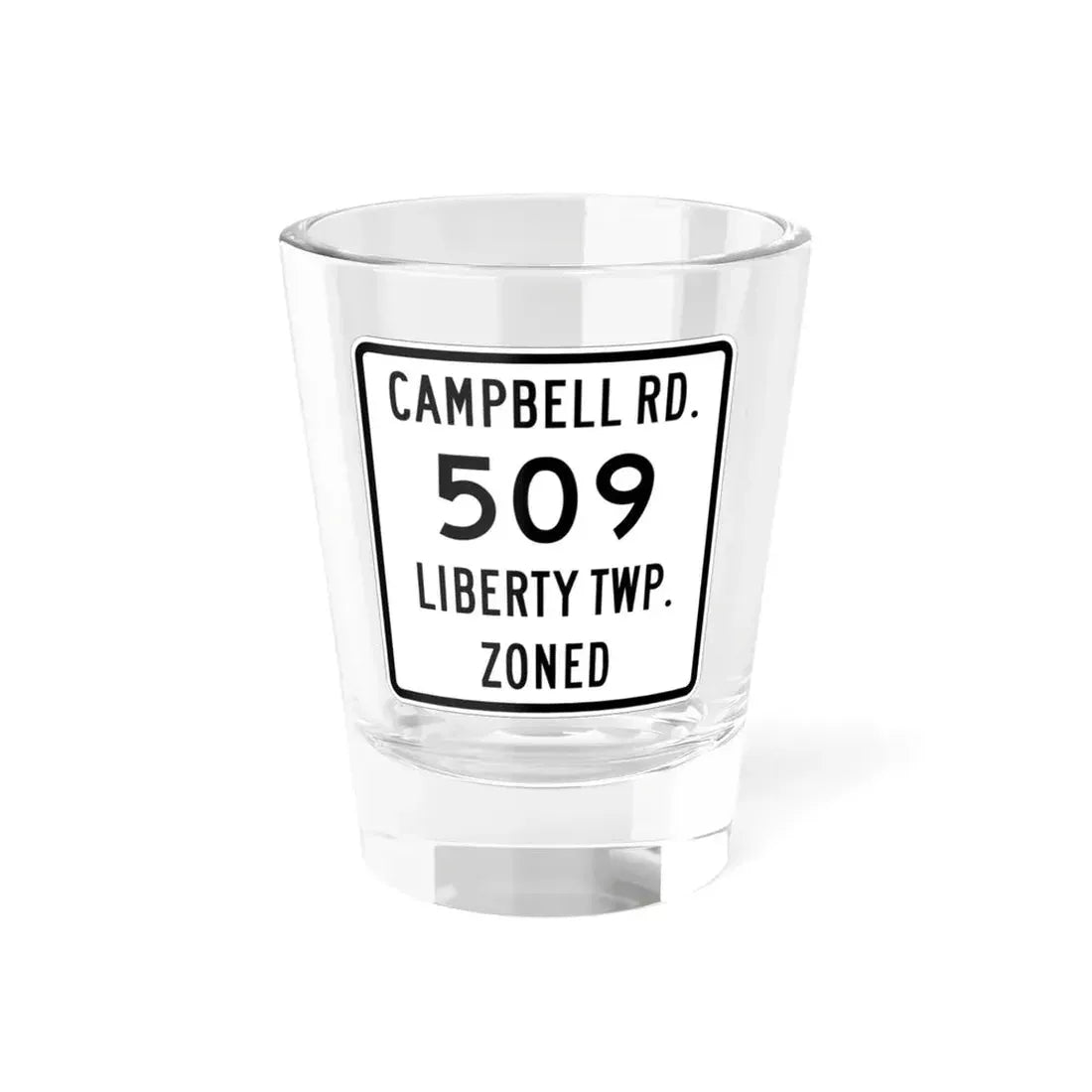 Liberty Township Route 509 Knox County Ohio (Ohio) (Road Sign) Shot Glass 1.5oz 1.5oz - Go Mug Yourself