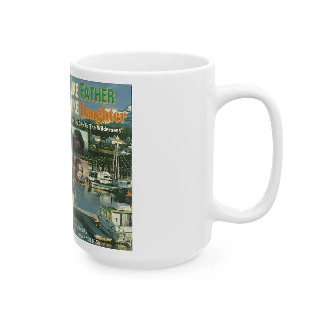 LIKE FATHER LIKE DAUGHTER FROM THE CITY TO THE WILDERNESS (VHS COVER) - White Coffee Mug - Go Mug Yourself