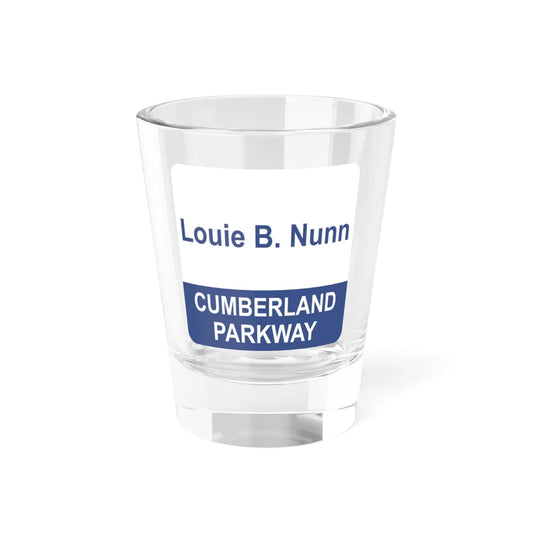 Louie B Nunn Cumberland Parkway (Kentucky) (Road Sign) Shot Glass 1.5oz 1.5oz - Go Mug Yourself