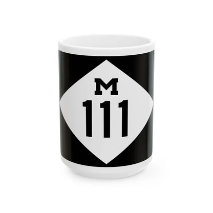 M-111 rectangle (Michigan) (Road Sign) White Coffee Mug 15oz - Go Mug Yourself
