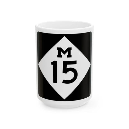M-15 (Michigan) (Road Sign) White Coffee Mug 15oz - Go Mug Yourself