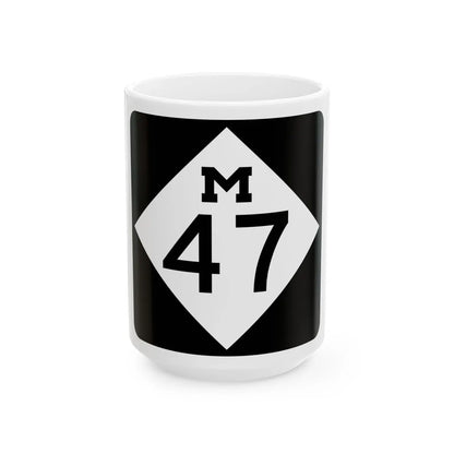 M-47 (Michigan) (Road Sign) White Coffee Mug 15oz - Go Mug Yourself