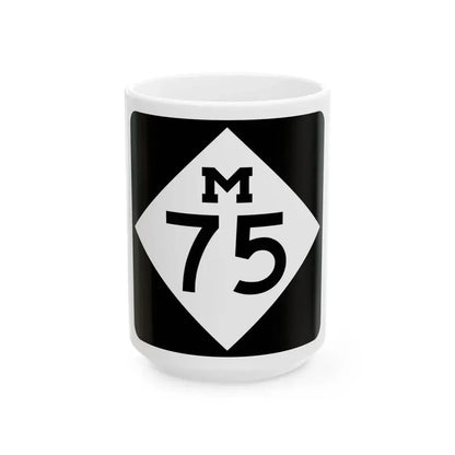 M-75 (Michigan) (Road Sign) White Coffee Mug 15oz - Go Mug Yourself