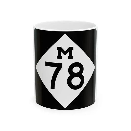 M-78 (Michigan) (Road Sign) White Coffee Mug 11oz - Go Mug Yourself