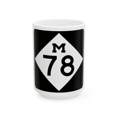 M-78 (Michigan) (Road Sign) White Coffee Mug 15oz - Go Mug Yourself