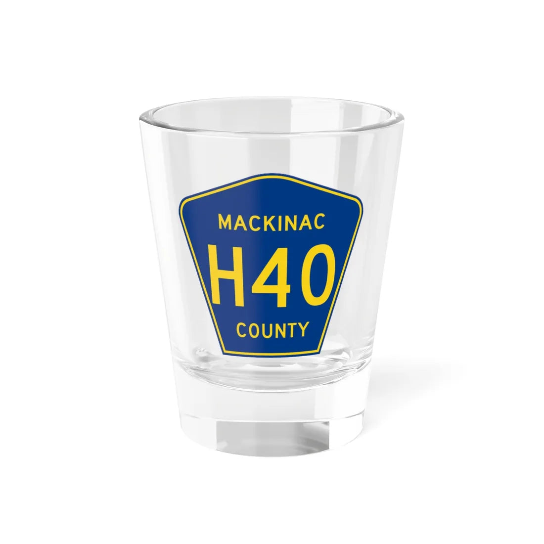Mackinac County H-40 (Michigan) (Road Sign) Shot Glass 1.5oz 1.5oz - Go Mug Yourself