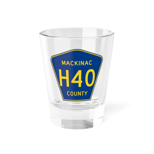 Mackinac County H-40 (Michigan) (Road Sign) Shot Glass 1.5oz 1.5oz - Go Mug Yourself